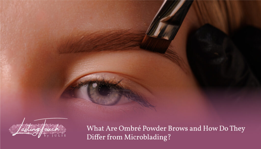 What Are Ombré Powder Brows and How Do They Differ from Microblading - Ombre Brows Huntington Beach CA - ombre powder brows huntington beach - huntington beach powder omber - ombre eyebrows near me - powder eyebrows - ombre brows studio huntington beach california